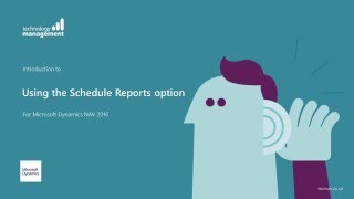 Dynamics NAV 2016 Using the Schedule Reports option [upl. by Stanwood]