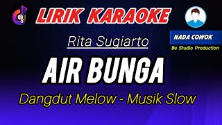 Air bunga karaoke nada cowok  dangdut melow  Rita sugiarto  lirik lagu [upl. by Nosiddam]