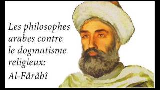 Les philosophes arabes contre le dogmatisme religieux ● AlFârâbî [upl. by Fellows]