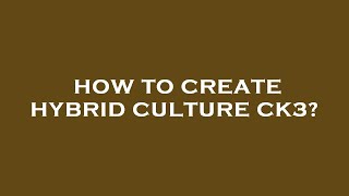 How to create hybrid culture ck3 [upl. by Ihsoyim343]