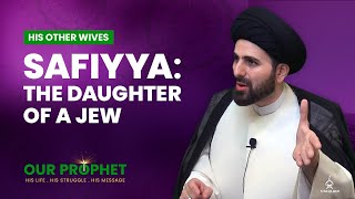 193 Safiyya bint Huyayys Jewish Background amp Her Love for the Prophet  Our Prophet [upl. by Yerffoj447]