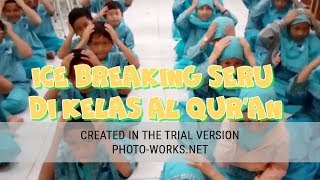 ice breaking seru al quran  ice breaking seru di kelas al quran [upl. by Ecinnahs]