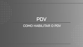 TUTORIAL  COMO HABILITAR O PDV [upl. by Ahtar]