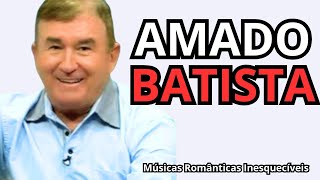 Amado Batista Clássicos que Marcaram Época As Melhores de Amado Batista [upl. by Ledah]