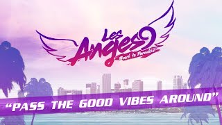 Les Anges 9  Pass the good vibes around LYRIC VIDEO OFFICIELLE [upl. by Rap]