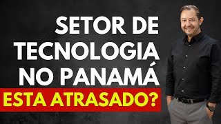 Panamá empresas tecnologia está atrasado Oportunidades Panamá [upl. by Winson704]