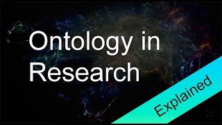 Ontology in research Explained [upl. by Trakas]