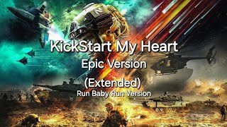 Kickstart My Heart  Epic Version Extended Run Baby Run Version [upl. by Yttik]