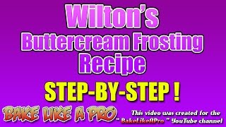 Buttercream Icing  Official Wilton Buttercream Frosting Recipe [upl. by Alane539]