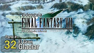 Guía Final Fantasy VII  Parte 32 El Gran Glaciar con minimapa de ubicación [upl. by Gratiana644]