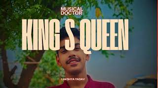 quot🔥 KINGS QUEEN   Out now  Lakshya yadav  Haryanvi song  Musical Doctor [upl. by Lynea486]