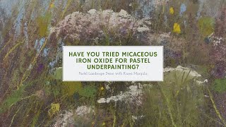 Have You Tried Micaceous Iron Oxide for Underpainting with Pastels [upl. by Ahsim]