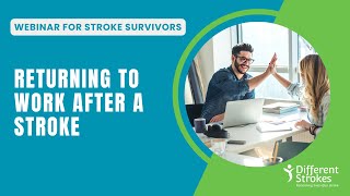 Webinar Returning to Work After a Stroke [upl. by Siro]