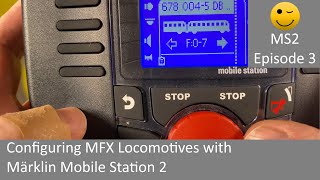 Configuring MFX Locomotives with Märklin Mobile Station 2 MS2 Episode 3 [upl. by Longwood]