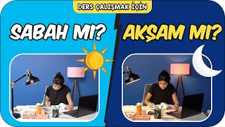 Sabah mı Yoksa Akşam mı Ders Çalışmalı 🤔 [upl. by Klehm]