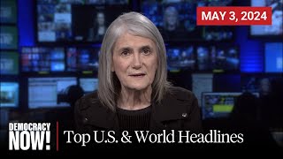 Top US amp World Headlines — May 3 2024 [upl. by Jobe]