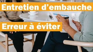 Erreurs entretien dembauche 10 Erreurs à éviter en entretien dembauche [upl. by Aratehs]