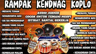 RAMPAK KENDANG KOPLO NEW ALBUM PALING DICARI AUDIO JERNIH COCOK UNTUK TEMANI NGOPI ISTIRAHAT SANTAI [upl. by Adliw513]