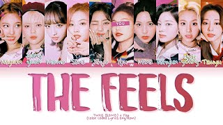 Karaoke TWICE 트와이스 quotTHE FEELSquot Color Coded Lyrics Eng 10 Members [upl. by Iduj]