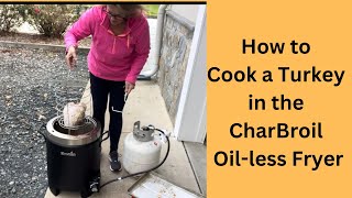 How to Cook a Turkey in the Charbroil Oilless Turkey Fryer [upl. by Nomihs]