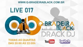 LIVE QBRADEIRA BLACK 016 DrackDJ [upl. by Akehsyt]