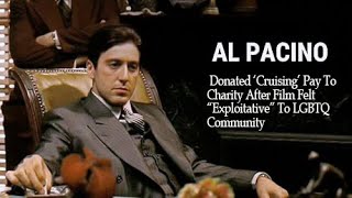 Al Pacino Donated ‘Cruising’ Pay To Charity After Film Felt “Exploitative” To LGBTQ Community [upl. by Spiegelman]