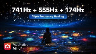 741Hz  555Hz  174Hz  TRIPLE FREQUENCY HEALING  Dissolve Toxins  Attract Abundance  Deepest [upl. by Asiela]