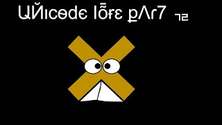 Unicode Lore Part 72 [upl. by Ahsemed953]