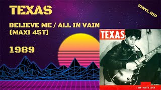 Texas  Believe Me  All In Vain 1989 Maxi 45T [upl. by Uriel]