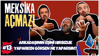 Arkadaşının Eşini Hırsızlık Yaparken Görsen Ne Yaparsın  Meksika Açmazı 13 [upl. by Nadaba]