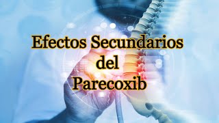 Efectos Secundarios del Parecoxib [upl. by Ranson]