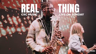 Real Thing  CRC Music  Sunday Praise [upl. by Azelea]