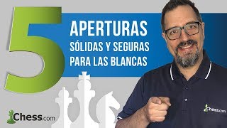 5 aperturas de ajedrez sólidas y seguras para jugar con blancas [upl. by Conte]