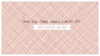 Simon Says Stamp January 2014 Card Kit  Happy Valentines Day [upl. by Azaleah]