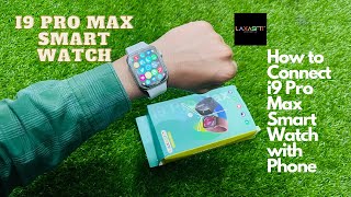 How to Connect i9 Pro Max Smart Watch with Phone  Connectivity  All Issues Resolved  Urdu [upl. by Aicener]