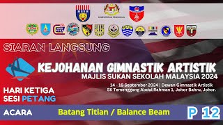 KEJOHANAN SUKAN GIMNASTIK ARTISTIK MSSM 2024 BALANCE BEAM P12 [upl. by Nivonod]