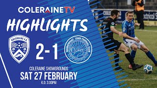 HIGHLIGHTS  Coleraine 21 Warrenpoint Town  27th February 2021 [upl. by Ttevy]