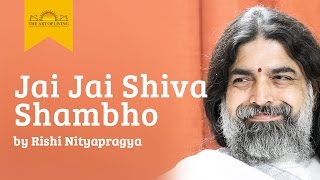 Jai Jai Shiva Shambo  Rishi Nitya Pragya  Art of Living Shiva Bhajan [upl. by Ragen595]