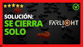 ✅🥇 Solución Porque Farlight 84 se cierra solo 🔴 [upl. by Heywood191]