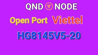 Hướng Dẫn Mở Port Router Viettel HG8145V520 Cài Pi Node [upl. by Milzie209]