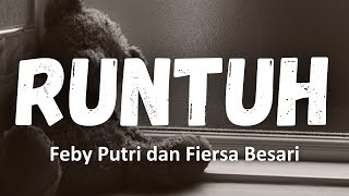 Runtuh Feby Putri ft Fiersa Besari Lirik Lagu Terbiasa Tuk Pura Pura Tertawa [upl. by Riddle]