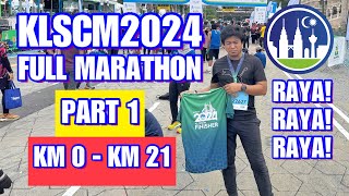 KLSCM2024 PART 1  KM 0  KM 21  RAYA RAYA RAYA [upl. by Thorn]