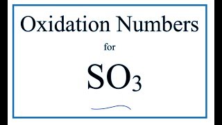 How to find the Oxidation Number for S in SO3 Sulfur trioxide [upl. by Brendon492]