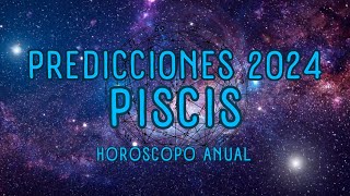 PREDICCIONES 2024 PISCIS ♓ HORÓSCOPO ANUAL PISCIS astrology pisces [upl. by Notsgnal]