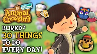 30 Things To Do EVERY DAY In Animal Crossing New Horizons [upl. by Ikcir]