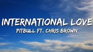 Pitbull  International Love Lyrics ft Chris Brown [upl. by Gapin182]