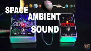 EHX Superego  RTG space ambient sound 1 [upl. by Latouche]