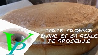 TARTE FROMAGE BLANC ET GELEE DE GROSEILLE [upl. by Wiggins]