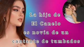 La hija de El Canelo presume a su novio cantante 💥❣️ [upl. by Icyak402]