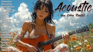 Hot Chill Love Songs 2024 🎈 Relaxing Acoustic Love Songs 2024 Cover 🎈 New Acoustic Music Hits 2024 [upl. by Gahl459]